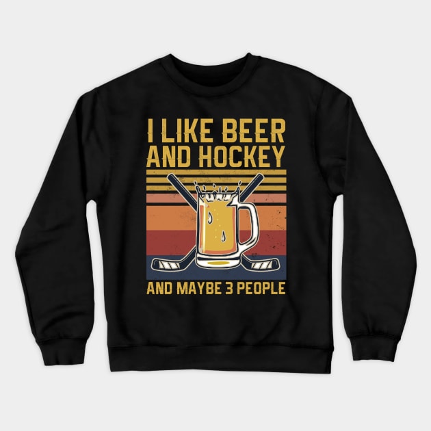 funny i like beer and hockey and maybe 3 people Crewneck Sweatshirt by nayakiiro